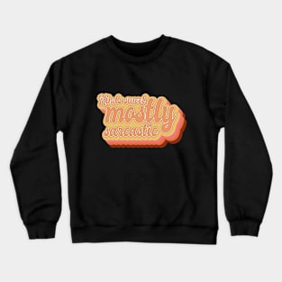 Kinds Sweet Mostly Sarcastic Crewneck Sweatshirt